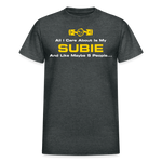 All I Care About Is My Subie & 5 People - deep heather