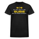All I Care About Is My Subie & 5 People - black