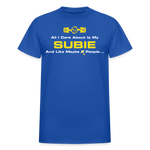 All I Care About Is MY Subie & 2 People - royal blue