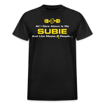 All I Care About Is MY Subie & 2 People - black