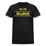 All I Care About Is MY Subie & 2 People - black