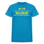 All I Care About Is MY Subie & 2 People - turquoise