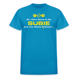 All I Care About Is MY Subie & 2 People - turquoise