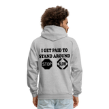 I get Paid To Stand Around (Flagger) Men's Hoodie - heather gray