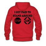 I get Paid To Stand Around (Flagger) Men's Hoodie - red
