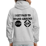 I get Paid To Stand Around (Flagger) Men's Hoodie - ash 