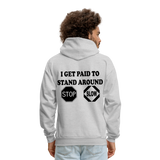 I get Paid To Stand Around (Flagger) Men's Hoodie - ash 