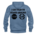 I get Paid To Stand Around (Flagger) Men's Hoodie - denim blue