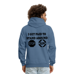 I get Paid To Stand Around (Flagger) Men's Hoodie - denim blue