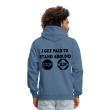I get Paid To Stand Around (Flagger) Men's Hoodie - denim blue