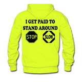 I get Paid To Stand Around (Flagger) Men's Hoodie - safety green