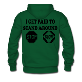 I get Paid To Stand Around (Flagger) Men's Hoodie - forest green