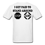 I Get Paid To Stand Around (Flagger) T-Shirt - white