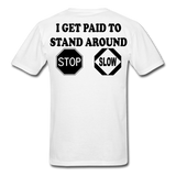 I Get Paid To Stand Around (Flagger) T-Shirt - white