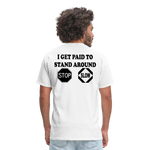 I Get Paid To Stand Around (Flagger) T-Shirt - white