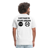 I Get Paid To Stand Around (Flagger) T-Shirt - white