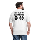 I Get Paid To Stand Around (Flagger) T-Shirt - white