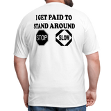 I Get Paid To Stand Around (Flagger) T-Shirt - white