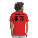 I Get Paid To Stand Around (Flagger) T-Shirt - red