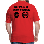 I Get Paid To Stand Around (Flagger) T-Shirt - red