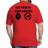 I Get Paid To Stand Around (Flagger) T-Shirt - red