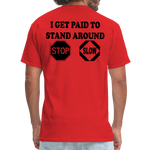 I Get Paid To Stand Around (Flagger) T-Shirt - red