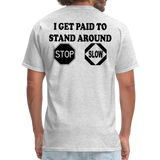 I Get Paid To Stand Around (Flagger) T-Shirt - heather gray
