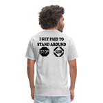 I Get Paid To Stand Around (Flagger) T-Shirt - heather gray
