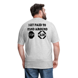 I Get Paid To Stand Around (Flagger) T-Shirt - heather gray