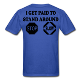 I Get Paid To Stand Around (Flagger) T-Shirt - royal blue