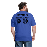 I Get Paid To Stand Around (Flagger) T-Shirt - royal blue