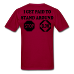 I Get Paid To Stand Around (Flagger) T-Shirt - dark red