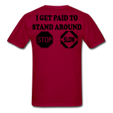 I Get Paid To Stand Around (Flagger) T-Shirt - dark red