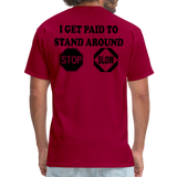 I Get Paid To Stand Around (Flagger) T-Shirt - dark red
