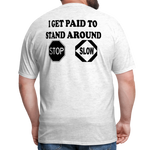 I Get Paid To Stand Around (Flagger) T-Shirt - light heather gray