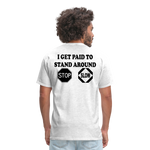 I Get Paid To Stand Around (Flagger) T-Shirt - light heather gray
