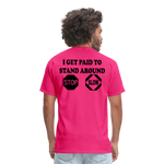 I Get Paid To Stand Around (Flagger) T-Shirt - fuchsia