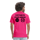 I Get Paid To Stand Around (Flagger) T-Shirt - fuchsia