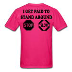 I Get Paid To Stand Around (Flagger) T-Shirt - fuchsia
