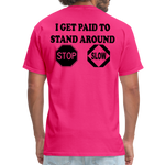 I Get Paid To Stand Around (Flagger) T-Shirt - fuchsia