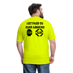 I Get Paid To Stand Around (Flagger) T-Shirt - safety green