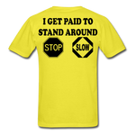 I Get Paid To Stand Around (Flagger) T-Shirt - yellow