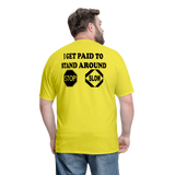 I Get Paid To Stand Around (Flagger) T-Shirt - yellow