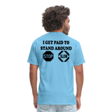 I Get Paid To Stand Around (Flagger) T-Shirt - aquatic blue