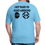 I Get Paid To Stand Around (Flagger) T-Shirt - aquatic blue