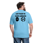 I Get Paid To Stand Around (Flagger) T-Shirt - aquatic blue