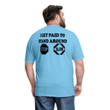 I Get Paid To Stand Around (Flagger) T-Shirt - aquatic blue