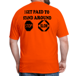 I Get Paid To Stand Around (Flagger) T-Shirt - orange