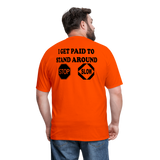 I Get Paid To Stand Around (Flagger) T-Shirt - orange