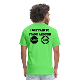 I Get Paid To Stand Around (Flagger) T-Shirt - kiwi